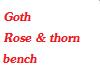 Gothic Rose bench