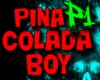 PINA COLADA BOY1