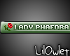 (OvO)~ VIP. Lady Phaedra