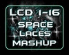 LCD- Space laces- mushup