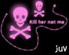 [juv] Kill Her Not Me