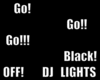 DJ lights OFF! Go! Go!!!