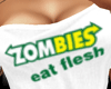 Zombies eat flesh