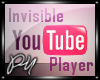 ~PM~ YouTube Player|Inv.