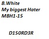 B.white My biggest hater