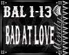 BAD AT LOVE
