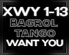 Bagrol Ft Tango Want You