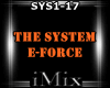 E-Force - The System
