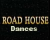 Road House Dances