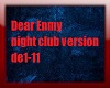 Dear enmy- Night club