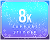 !8k Support!