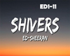 Ed Sheeran - Shivers