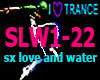 SX LOVE AND WATER