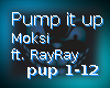 Moksi Pump it up ft RayR