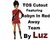 Robyn TOS Away Cutout