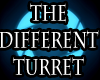 The Different Turret V.2