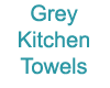 Grey Kitchen Towels