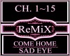 Come Home~Sad Eye