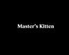 Master's Kitten