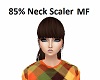 *jf* 85% Neck Scaler MF