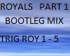 ROYALS MIX PART 1