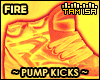 ! FIRE Pump Kicks