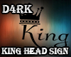 D4rk King Head Sign