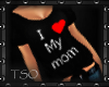 TSO~ I <3 My Mom