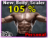 New Body Scaler 105%