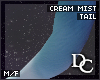 ~DC) Cream Mist Tail
