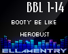 Booty Be Like-Herobust