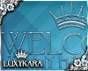LK° Welcome Crown Sign 