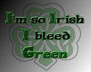 Irish Bleed Green