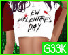 [G] Ew Valentines Day T