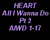 HEART All I Wanna Do 2