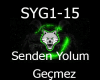 Senden yolum gecmez