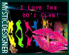 I Love The 80's Club!