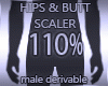 ✗ Hip Butt Scaler 110%