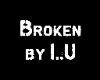 Broken by I..u