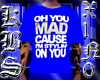 You Mad Blue Tshirt