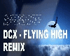 DCX:FlyingHighRemix