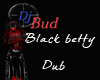 (bud) black betty dub