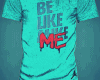  Be Like Me Tee