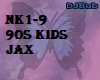 NK1-9 .. 90S KIDS - JAX