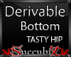 [Sx]Drv TastyHips Bottom