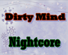 Dirty Mind Nightcore