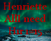 henriette_All I need