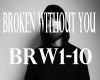 Broken without you