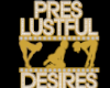 LUSTFUL DESIRES PRES