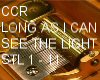 CCR LONG SEE THE LIGHT